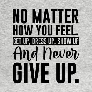 Never Give Up, T-Shirt